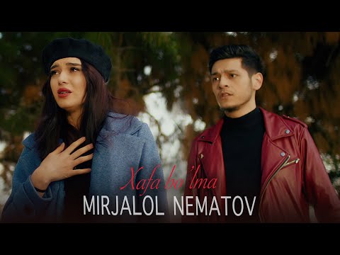 Mirjalol Nematov - Xafa bo'lma (Official Music Video)