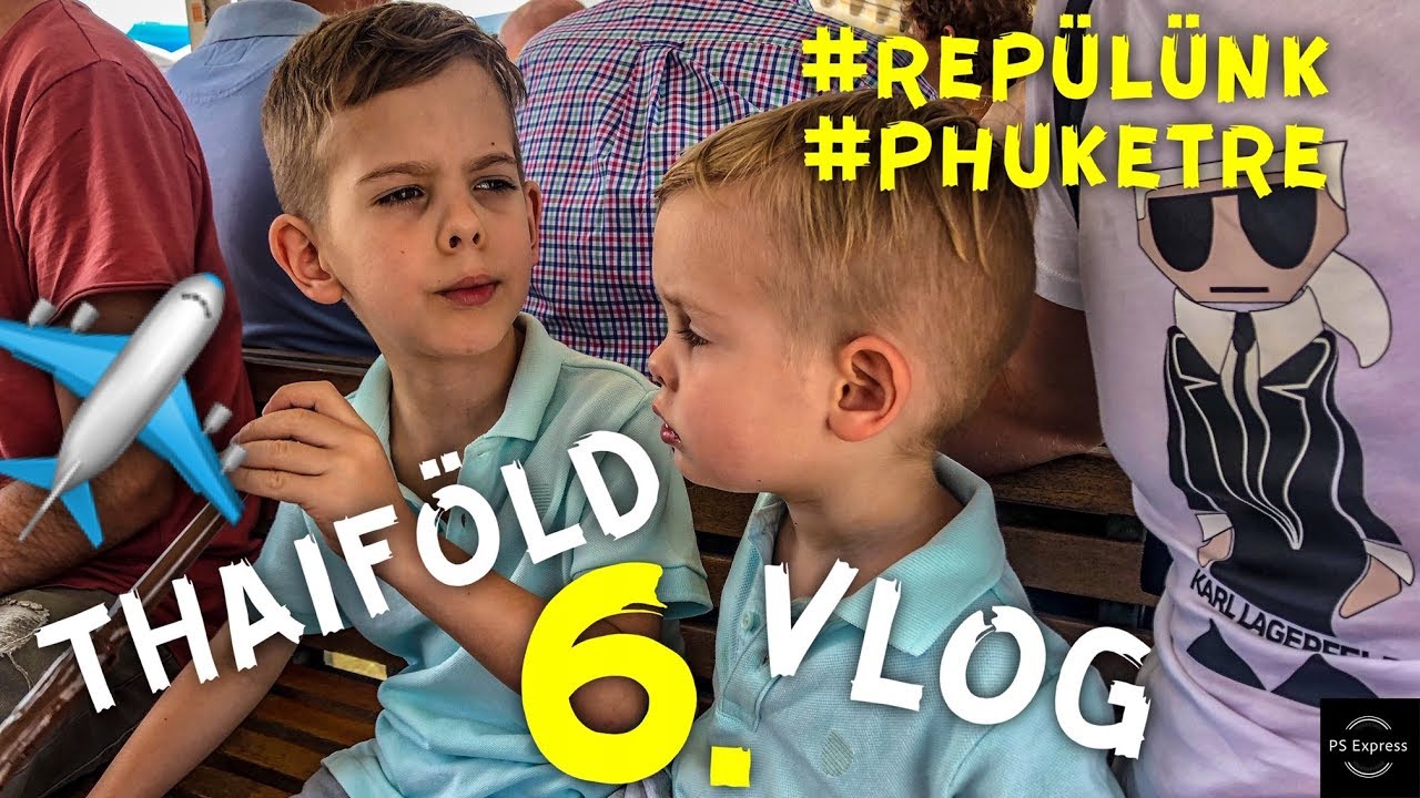 THAIFÖLD 6. - Repülés Phuketre!