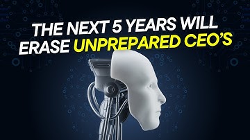 The next 5 years will erase unprepared CEO