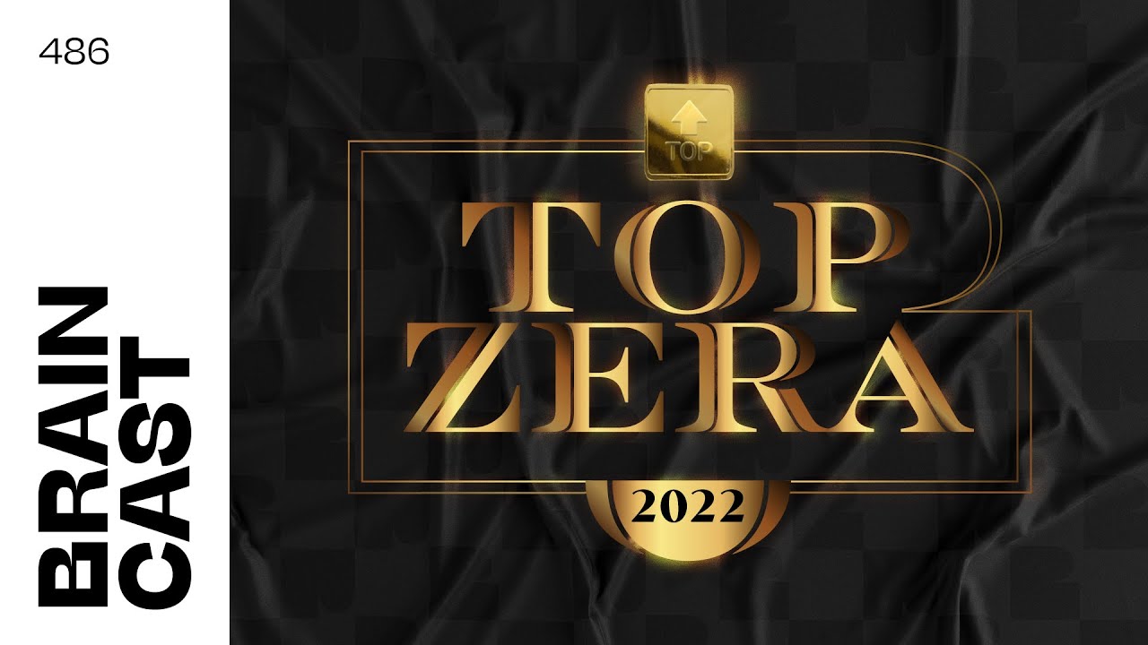 Topzera 2022  Braincast 486 