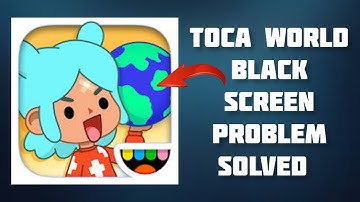 How To Solve Toca World App Black Screen Problem|| Rsha26 Solutions