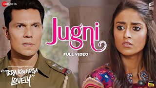 Jugni - Full Video | Tera Kya Hoga Lovely | Randeep Hooda, Ileana D’cruz| Amit Trivedi, Irshad Kamil