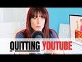 The truth about quitting youtube