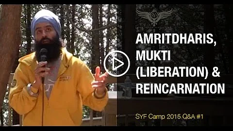 Amritdharis, mukti (liberation) and reincarnation - SYF Camp 2015 - Q&A #1