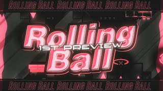 ROLLING BALL - 1ST PREVIEW