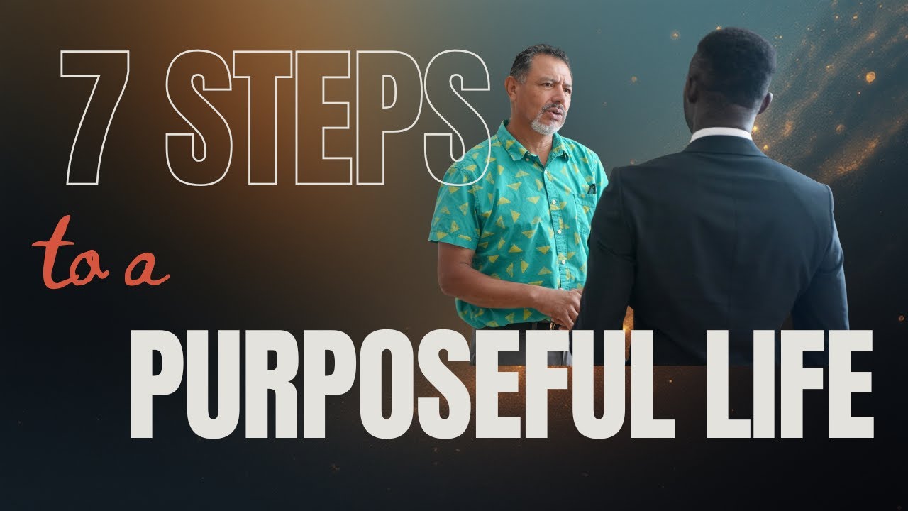 7 Steps to Living a Life Full of Purpose - YouTube