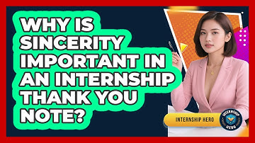Why Is Sincerity Important In An Internship Thank You Note? - Internship Hero