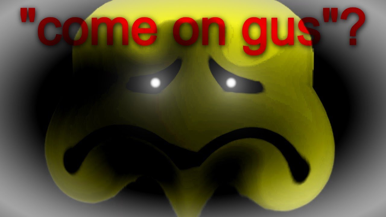 Say Come On Gus But Remove The C YouTube