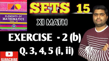 Elements of mathematics | sets | chse class 11th math |exercise 2 (b) Q. 3,4 and 5
