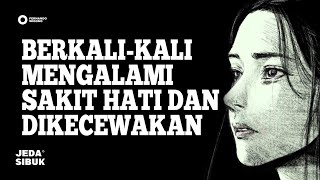 Download Lagu Dampak Terlalu Sering Mengalami Sakit Hati dan Dikecewakan MP3