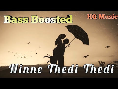 Ninne Thedi  Bass Boosted Malayalam Song  HQ Music 320kbps