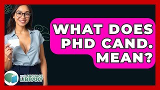 What Does PhD Cand. Mean? - The Language Library