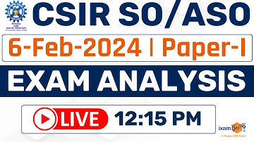 CSIR SO/ASO 2023 Exam Analysis || 6 Feb 2024 II PAPER-I || By Vikram Sir