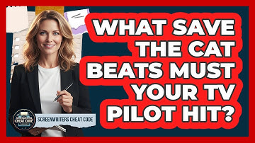 What Save The Cat Beats Must Your TV Pilot Hit? - Screenwriter