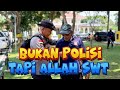 BUKAN POLISI TAPI ALLAH SWT