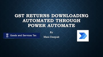 Download GST returns automatically from GST Portal with power automate