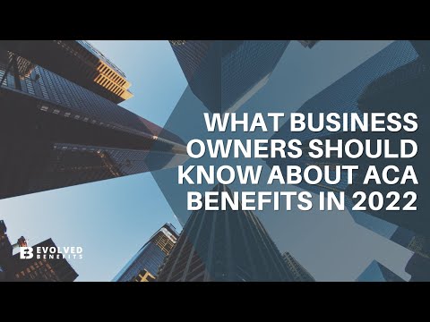 What Business Owners Should Know About ACA Benefits in 2022