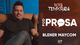 BLENER MAYCOM - Pod Prosa - Renato Sertanejeiro e Fidelis Falante EP. 05