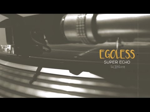 Egoless - Super Echo