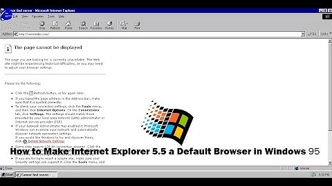 How to Make Internet Explorer 5.5 a Default Browser in Windows 95