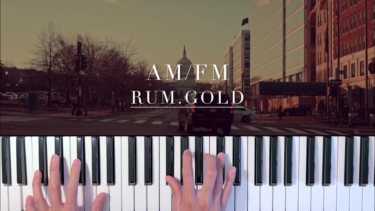 rum.gold AM/FM Piano Cover YouTube