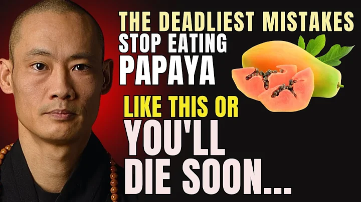SENIORS, Eat Papaya but NEVER Make These 7 Deadly Mistakes| Healthy Care|| shi heng yi