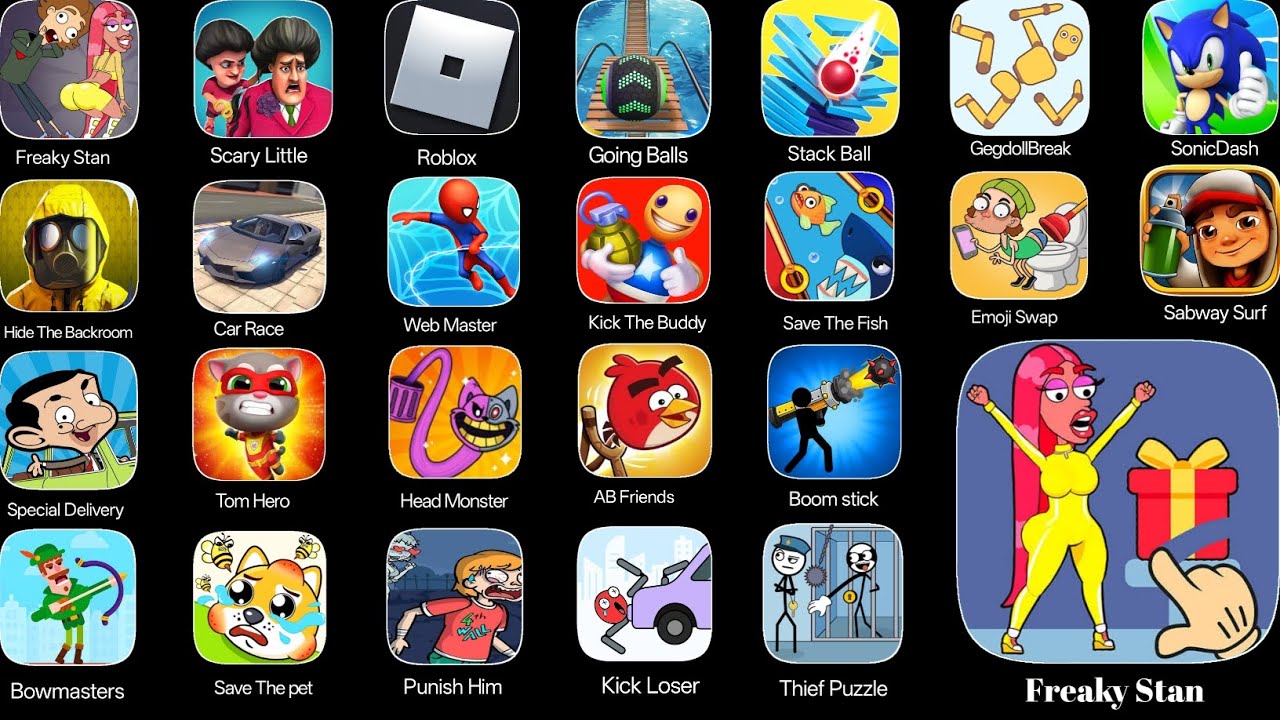 Freaky Stan, Roblox, Scary Little, Crazy Uncle punch, Going Balls, Sabway Surf,