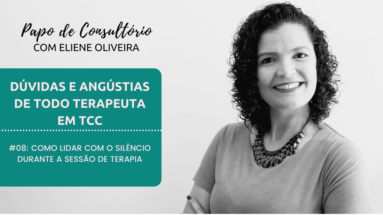 # 08: COMO LIDAR COM O SILÊNCIO DURANTE A SESSÃO DE TERAPIA