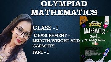 OLYMPIAD MATHEMATICS || Measurement - length, Weight and Capacity || Part -1 ||