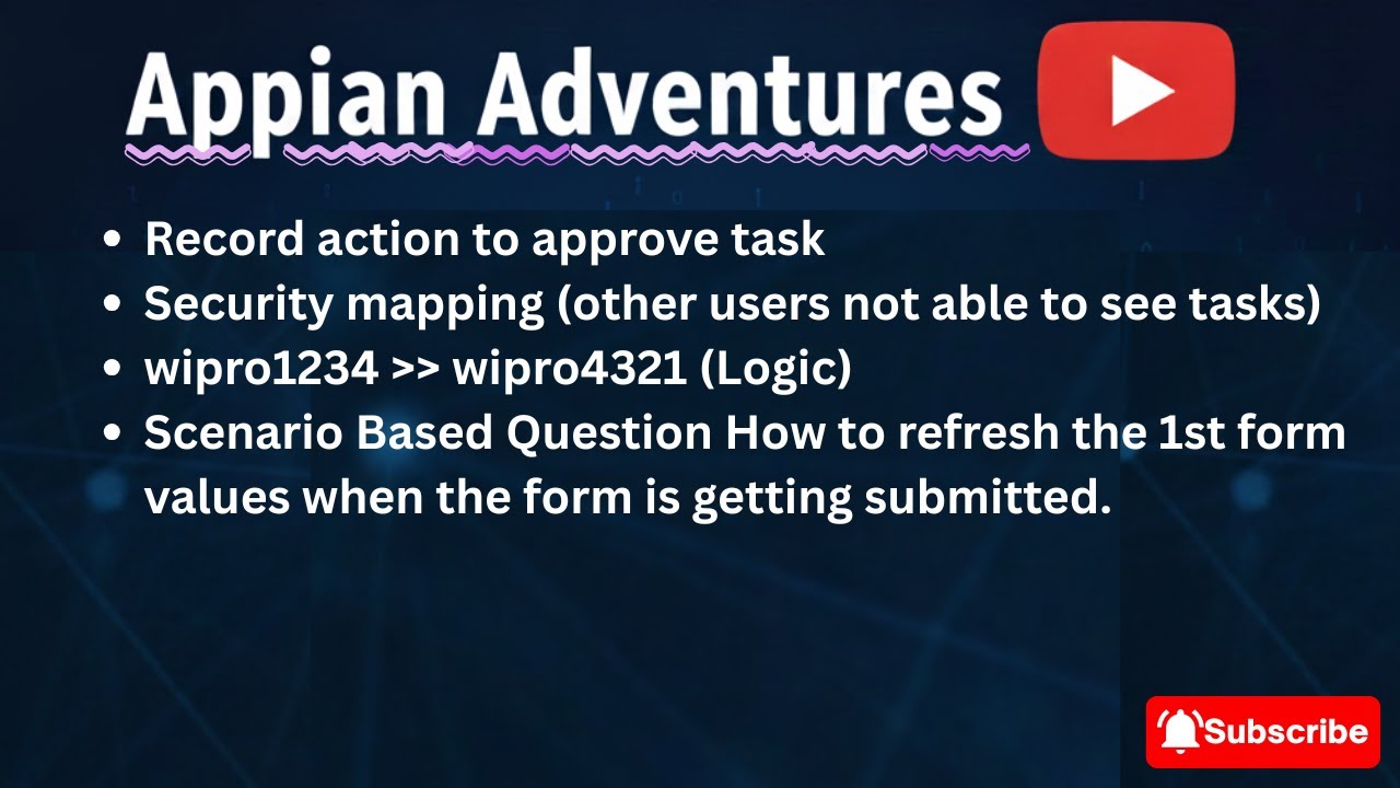 Appian Adventures |Task Approvals, Security Mapping & Form Refresh Logic