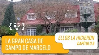 La Casa De Campo De Marcelo Ellos La Hicieron Capítulo 6