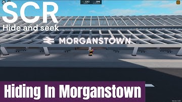 SCR Hide and Seek - Hiding in Morganstown