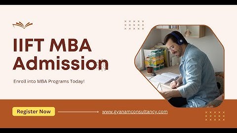 IIFT MBA Admission 2026: Fees, Cutoff, Placements & Process Explained!