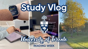 Day in the Life of a University of Toronto Student (Reading Week Edition!)