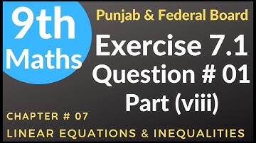 Class 9 Maths Exercise 7.1 Question 1 Part 8 || Chapter 7 Linear Equation and Inequalities ||Matric