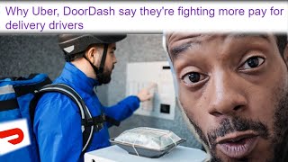 DoorDash & Uber Say They're Fighting AGAINST More Pay For Delivery Drivers!🤔👎💵