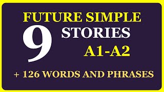 Learn English | 9 Future Simple Stories | Learn 126 A1-A2 Words and Phrases Through Stories