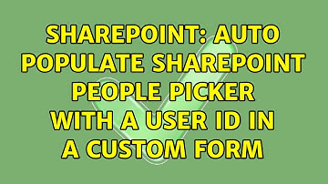 Sharepoint: Auto populate SharePoint People Picker with a user ID in a custom form
