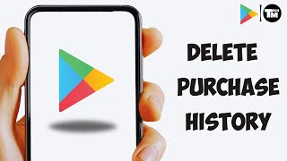 How to Delete Google Play Store Purchase History (QUICKLY 2023)