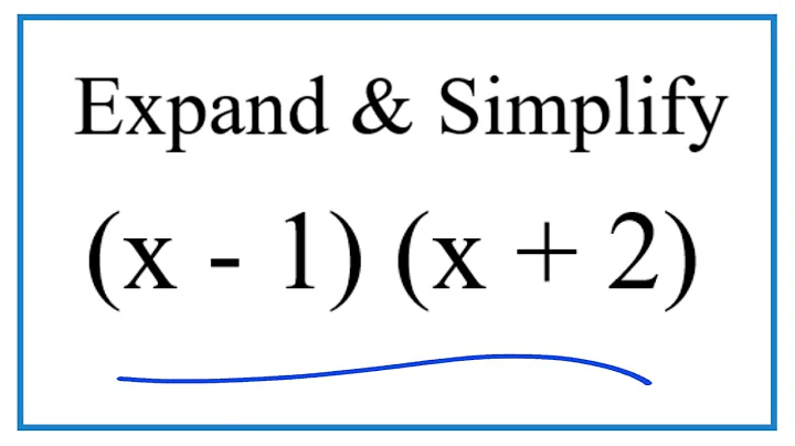 Expand & Simplify:  (x - 1)(x - 2)
