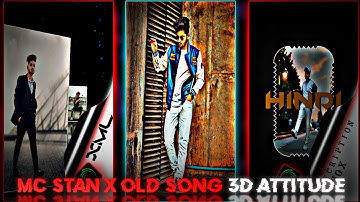 MC STAN x OLD SONG 3D Attitude Trending Video XML File 📂 || New Trending Video XML File📂📥#presetff