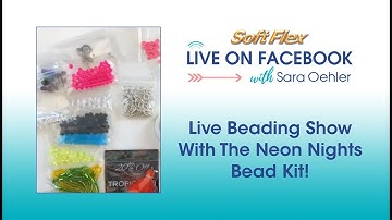 Soft Flex Live Beading Show: The Neon Nights Bead Kit!