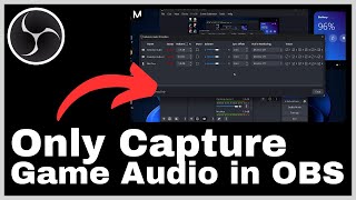 How to Only Capture Game Audio in OBS Studio Obs Only Capture Game Audio