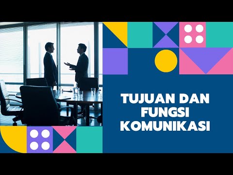 Video: Apa tujuan komunikasi?