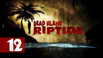 Dead Island: Riptide - Walkthrough - [Co-Op] - Part 12 - Weird Palanoi Weather