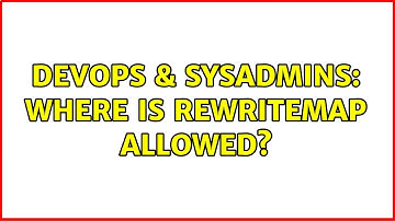 DevOps & SysAdmins: Where is RewriteMap allowed?