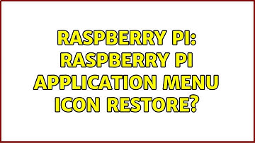 Raspberry Pi: raspberry pi application menu icon restore? (2 Solutions!!)