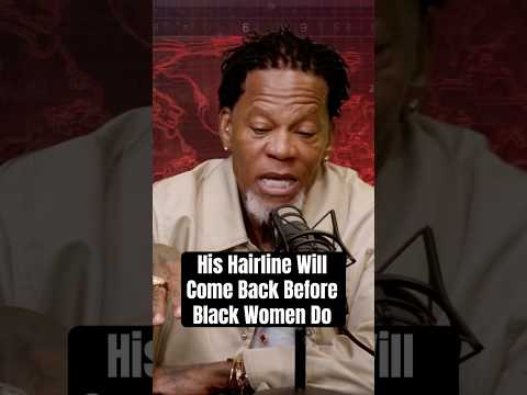 His Hairline Will Come Back Before Black Women Do