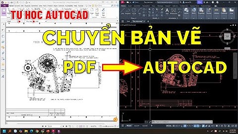 ✅ Chuyển bản vẽ từ File PDF sang AutoCad đúng cách nhất ✅