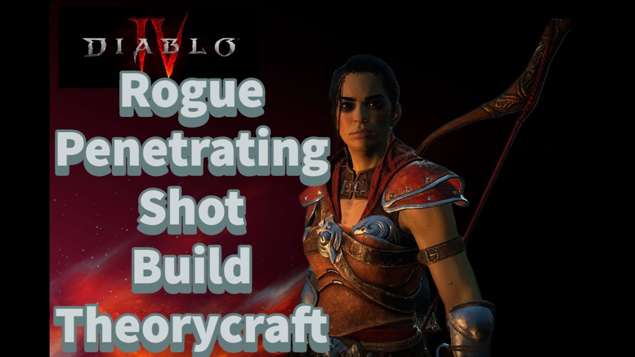 Diablo 4 Penetrating Shot Rogue Build Theorycraft Diablo 4 - YouTube